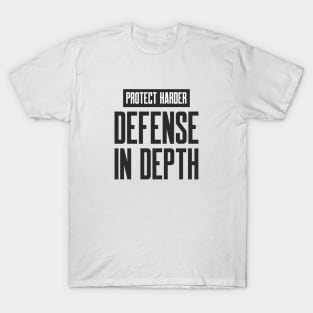 Cybersecurity Protect Harder Defense In Depth T-Shirt